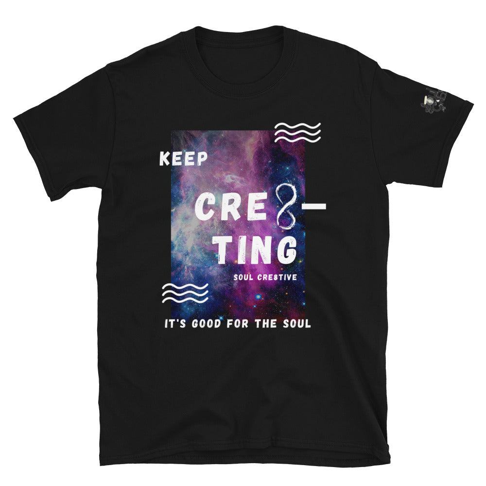 Keep Cre8ting (It's Good for the Soul) Tee