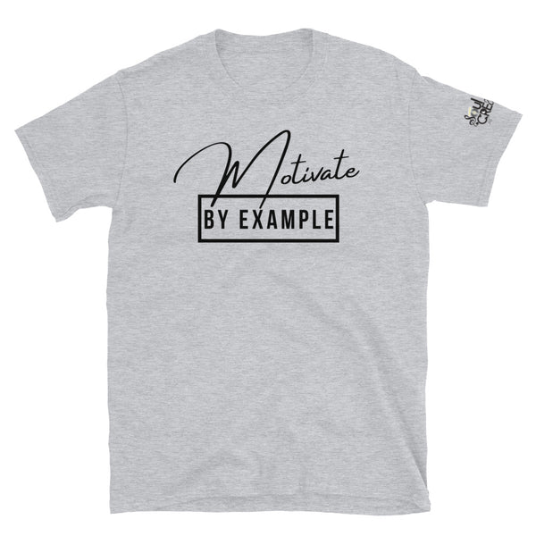 Motivate [By Example]  | Short-Sleeve Unisex T-Shirt