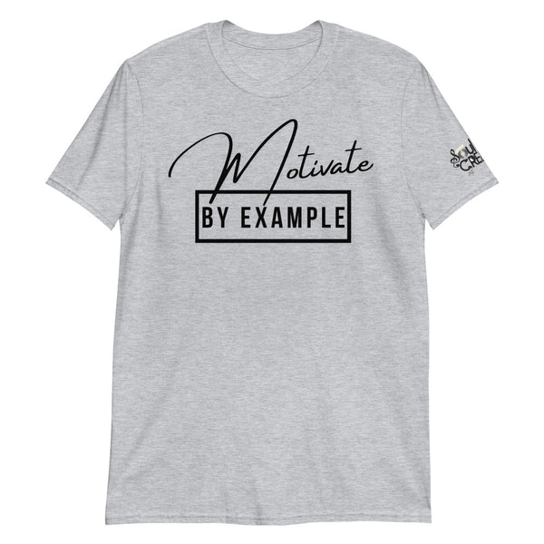 Motivate [By Example]  | Short-Sleeve Unisex T-Shirt